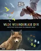 Vilde vidunderlige dyr af Anja Vensild Hørnell og Elisabeth Kiertzner