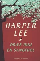 Dræb ikke en sangfugl af Harper Lee