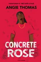Concrete Rose af Angie Thomas