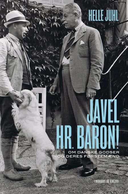 Javel, hr. baron! Om danske godser og deres førstemænd af Helle Juhl