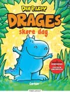 Drage (3) - Drages skøre dag af Dav Pilkey