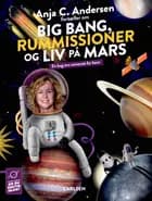 Anja C. Andersen fortæller om Big Bang, rummissioner og liv på Mars