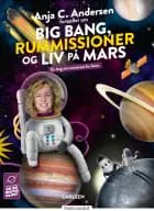Anja C. Andersen fortæller om Big Bang, rummissioner og liv på Mars
