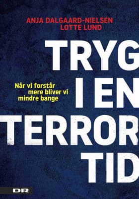 Tryg i en terrortid af Anja Dalgaard-Nielsen