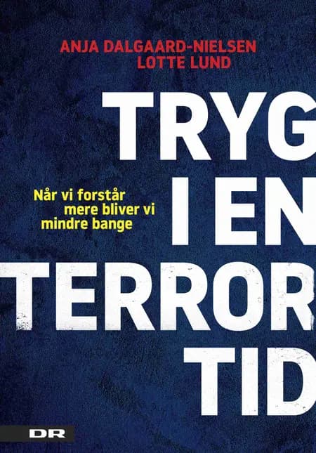 Tryg i en terrortid af Anja Dalgaard-Nielsen