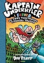 Kaptajn Underhyler i farver (9) - og Tippe Tissetrusses titaniske trusler