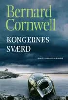 Kongernes sværd (SAKS 12) af Bernard Cornwell