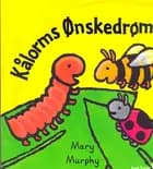 Kålorms ønskedrøm