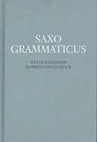 Saxo Grammaticus - Gesta Danorum - Danmarkshistorien 1-2 