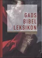 Gads bibel leksikon af Geert Hallbäck og Hans Jørgen Lundager Jensen .