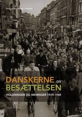 Danskerne og Besættelsen af Palle Roslyng-Jensen