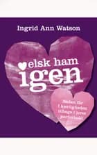 Elsk ham igen