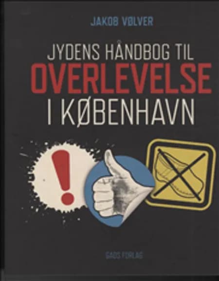 Jydens håndbog til overlevelse i København af Jakob Vølver