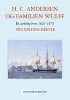 H.C. Andersen og familien Wulff af Kirsten Dreyer