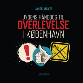 Jydens håndbog til overlevelse i København af Jakob Vølver