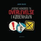 Jydens håndbog til overlevelse i København af Jakob Vølver