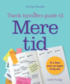 Travle kvinders guide til mere tid af Dorthe Rindbo