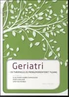 Geriatri af Else Marie Skjøde Damsgaard og Dorte Nielsen og Kirsten Rahbek