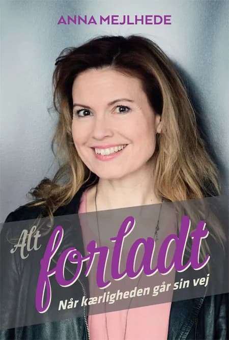 Alt forladt af Anna Mejlhede