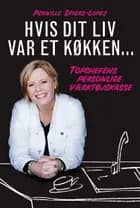 Hvis dit liv var et køkken af Pernille Spiers-Lopez