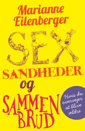 Sex, sandheder og sammenbrud af Marianne Eilenberger