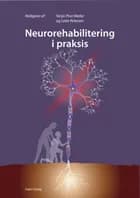 Neurorehabilitering i praksis af Tanja Thor Møller og Lotte Petersen
