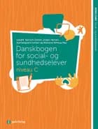 Danskbogen for social- og sundhedselever - niveau C af Lisbeth Bjerrum Jensen, Jesper Hansen og Aya Køllgaard Carlsen