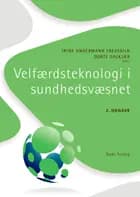 Velfærdsteknologi i sundhedsvæsnet af Dorte Dalkjær og Trine Ungermann Fredskild