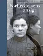 Forbrydelsens ansigt af Poul Duedahl, Peter Wodskou Christensen og Gitte Bergendorff Høstbro