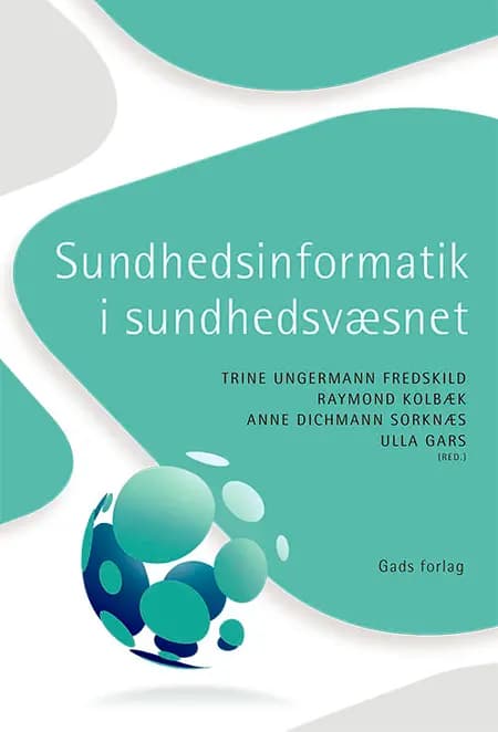 Sundhedsinformatik i sundhedsvæsnet af Raymond Kolbæk