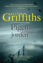 Pigen under jorden PB af Elly Griffiths
