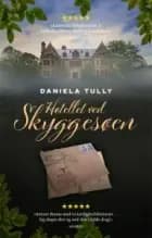 Hotellet ved skyggesøen af Daniela Tully