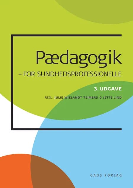Pædagogik for sundhedsprofessionelle af Jette Lind