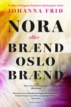 Nora Eller Brænd Oslo Brænd af Johanna Frid