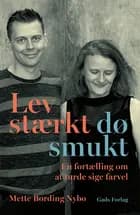 Lev stærkt, dø smukt