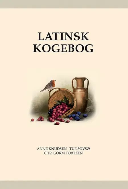 Latinsk kogebog - Apicius' kogekunst fra oldtiden af Anne Knudsen
