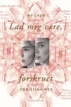 Lad mig være, forskruet af My Laub og Christina Wex