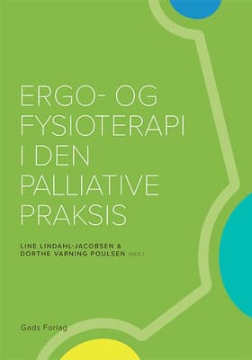 Ergo- og fysioterapi i den palliative praksis af Red: Line Lindahl-Jacobsen