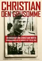 Christian den Grusomme af Anders Otte Stensager