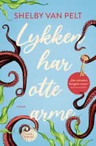Lykken har otte arme af Shelby Van Pelt