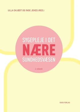 Sygepleje i det nære sundhedsvæsen af Ulla Skjødt