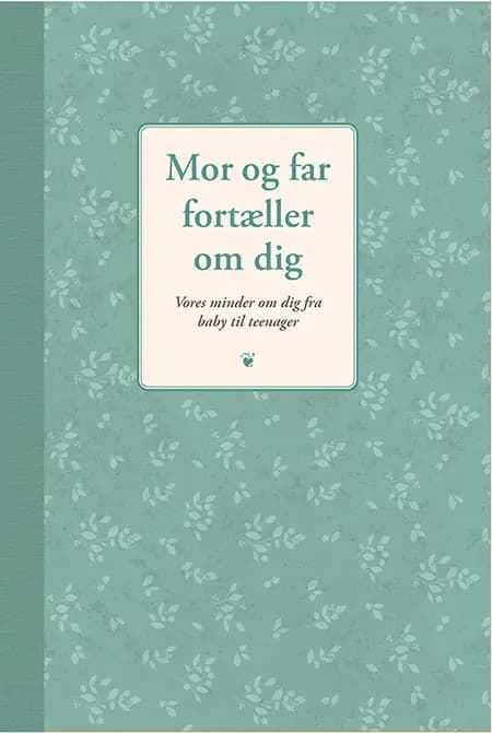 Mor og far fortæller om dig af Elma van Vliet