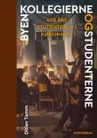 Byen, kollegierne og studenterne af Ditlev Tamm