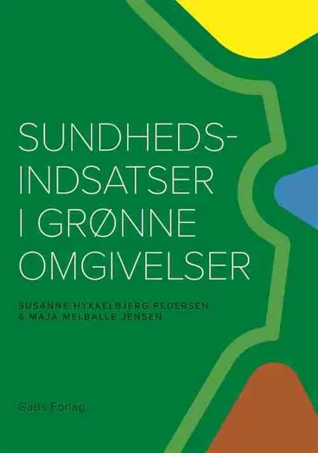 Sundhedsindsatser i grønne omgivelser af Susanne Hykkelbjerg Pedersen