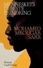 Menneskets dybeste erindring af Mohamed Mbougar Sarr