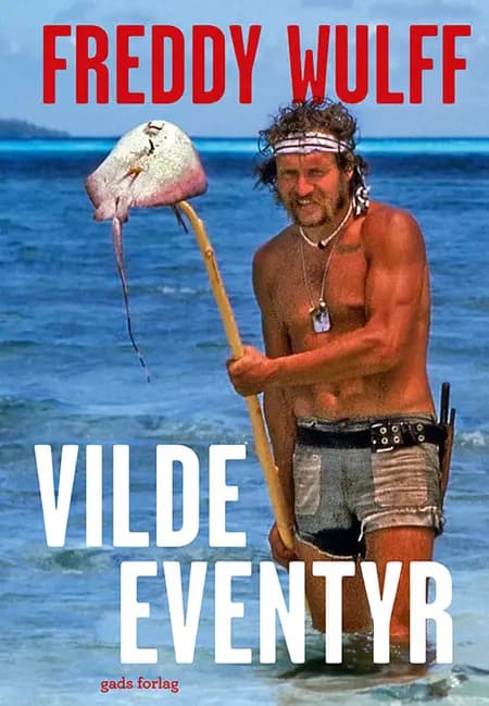 Vilde eventyr af Freddy Wulff