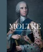 Moltke af Carsten Porskrog Rasmussen, Hanne Raabyemagle og Knud J. V. Jespersen