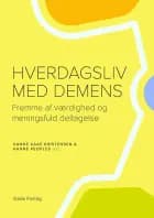 Hverdagsliv med demens af Red. Hanne Kaae Kristensen og Hanne Peoples