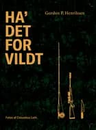 Ha' det for vildt af Gordon P. Henriksen