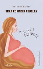 Skab ro under fødslen af Karen Kristine Wellendorf